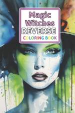Magic and Witches Reverse Coloring Book af Florence Spencer
