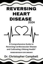 Reversing Heart Disease 2024 af Christopher Campbell