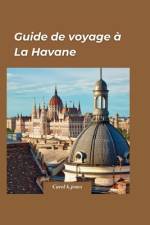 La Havane Guide de voyage 2024 af Carol K Jones