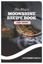 The Magic Moonshine Recipe Book af Anthoney Bodin
