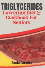 Triglycerides Lowering Diet And Cookbook For Seniors af Enola Cormier