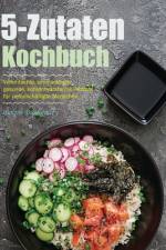 5-Zutaten-Kochbuch af Bolph Buckemley
