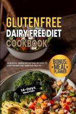 Gluten Free Dairy Free Diet Cookbook af Ben Georg