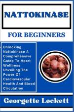 Nattokinase for Beginners af Georgette Lockett