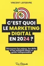 C'est quoi le marketing digital en 2024 ? af Vincent Lefebvre