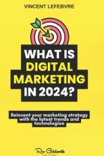 What is digital marketing in 2024? af Vincent Lefebvre