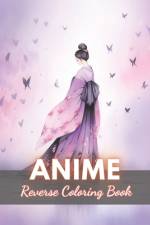 Anime Reverse Coloring Book af Crawford Corkery