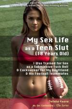 My Sex Life as a Teen Slut (18 Years Old) af Delisha Keane