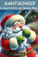 Santachoo! Die Geschichte von Santas Niesen af Annie Noor