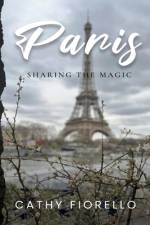Paris Sharing the Magic af Cathy Fiorello