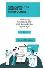 Unlocking the power of mindfulness af Laurel M West