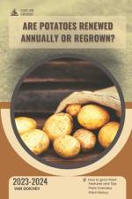 Are Potatoes Renewed Annually or Regrown? af Van Doichev