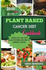 Plant-Based Cancer Diet Cookbook af Marie Hendricks