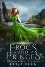 Frogs and Princes af Holly Hook