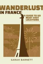 Wanderlust in France af Sarah Barnett