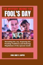 The Mystery Behind the Fool's Day af Evan Emily C Hopper