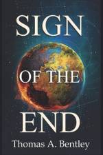 Sign of the End af Thomas A Bentley