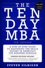 The Ten-Day MBA 5th Ed. af Steven A Silbiger