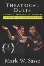 THEATRICAL DUETS FOR STAGE, COMPETITION, af Mark W Sasse