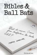 Bibles and Ball Bats af Chris (Manchester Metropolitan University UK) Allen