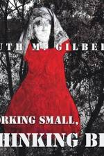 Working Small, Thinking Big af Ruth M. Gilbert