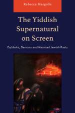 The Yiddish Supernatural on Screen af Rebecca Margolis