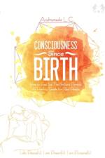 Consciousness Since Birth af Andromeda L C
