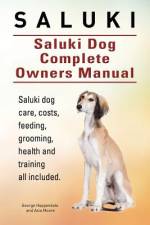 Saluki. Saluki Dog Complete Owners Manual. Saluki book for care, costs, feeding, grooming, health and training. af Asia Moore