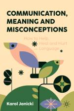 Communication, Meaning and Misconceptions af Karol Janicki