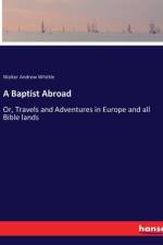 A Baptist Abroad af Walter Andrew Whittle