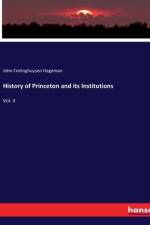History of Princeton and its Institutions af John Frelinghuysen Hageman