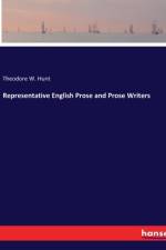 Representative English Prose and Prose Writers af Theodore W. Hunt