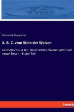 A. B. C. vom Stein der Weisen af Christian U. Ringmacher