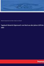 Tagebuch Dieterich Sigismund's von Buch aus den jahren 1674 bis 1683 af Gustav von Kessel