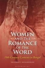 Women and the Romance of the Word af Sreemati (Presidency University Mukherjee