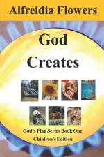 God Creates af Alfreidia Flowers