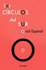 Los Círculos del Sur af Oriol Espinal