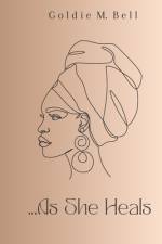 ...As She Heals af Goldie Bell
