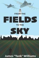 From The Fields To The Sky af James Tank Williams