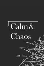 Calm & Chaos af April Hill Writing