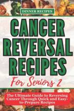 Cancer Reversal Recipes For Seniors af Jimmy C Sierra