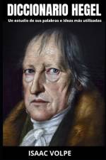 DICCIONARIO HEGEL. Un estudio de sus palabras e ideas más utilizadas af Isaac Volpe