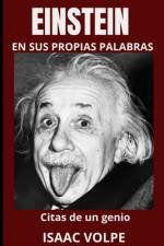 EINSTEIN EN SUS PROPIAS PALABRAS. Citas de un genio af Isaac Volpe
