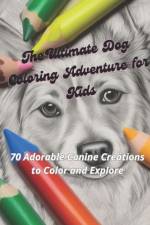 The Ultimate Dog Coloring Adventure for Kids af Imad Ouatiq
