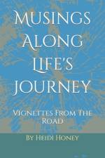 Musings Along Life's Journey af Heidi Honey