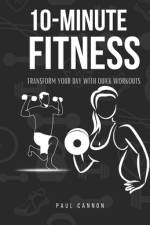 10-Minute Fitness af Paul Cannon