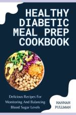Healthy Diabetic Meal Prep Cookbook af Hannah Pullman