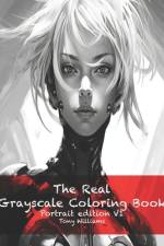 The Real Grayscale Coloring Book af Tony Williams