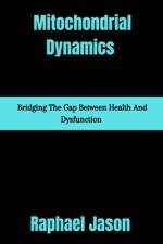 Mitochondrial Dynamics af Raphael Jason