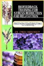 Biofeedback Training for Stress Reduction and Relaxation af Chris Friedrich